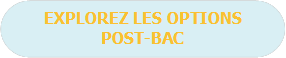 EXPLOREZ LES OPTIONSPOST-BAC POST-BAC